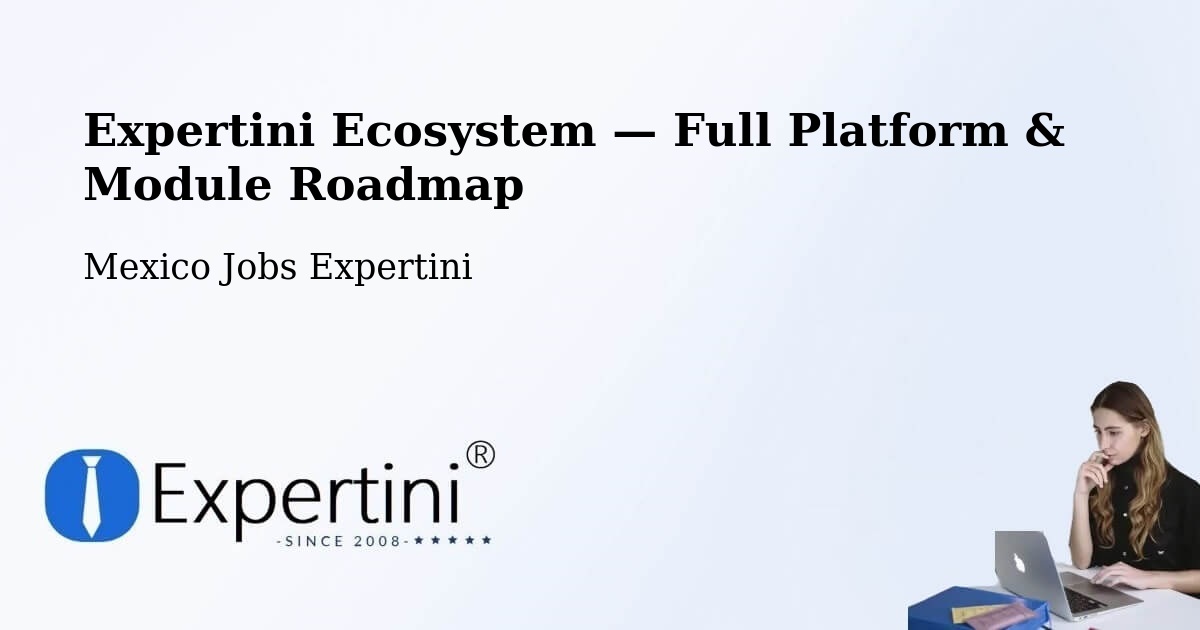 Expertini Ecosystem — Full Platform & Module Roadmap – Oaxaca
