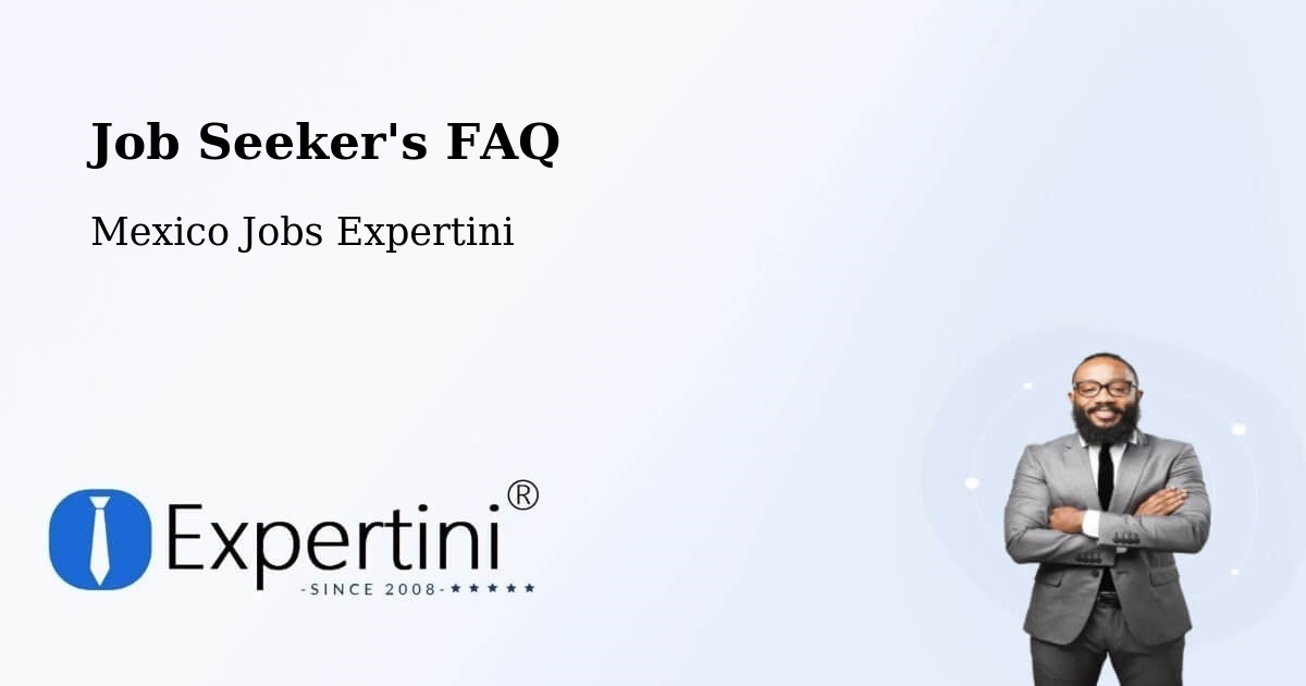 Job Seeker FAQ – Oaxaca - Mexico Jobs Expertini